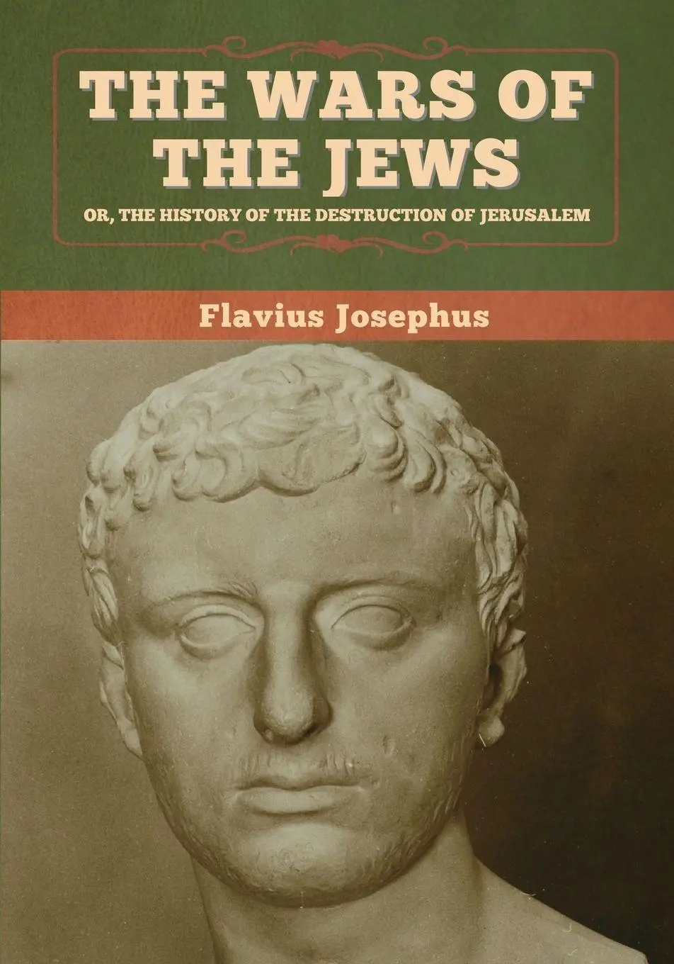 Cover: 9781647993702 | The Wars of the Jews; Or, The History of the Destruction of Jerusalem