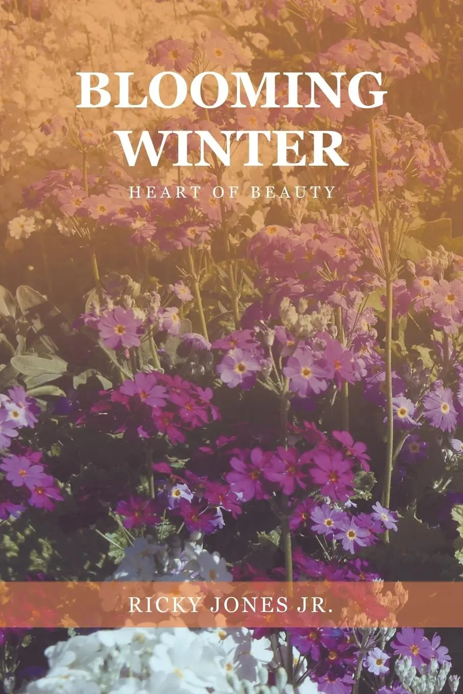 Cover: 9781728313702 | Blooming Winter | Heart of Beauty | Ricky Jones Jr. | Taschenbuch
