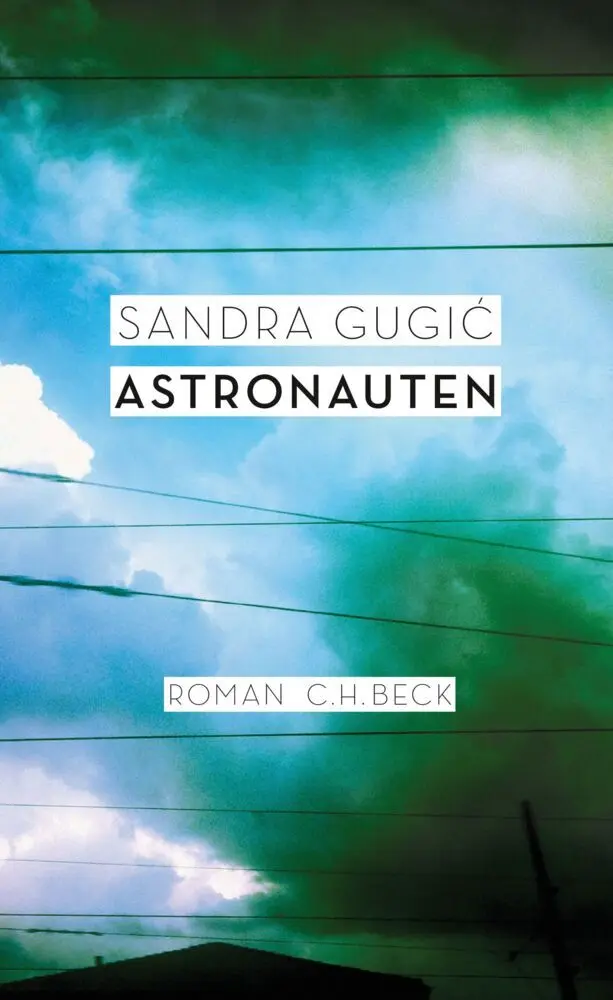 Cover: 9783406673702 | Astronauten | Roman | Sandra Gugic | Buch | 199 S. | Deutsch | 2015