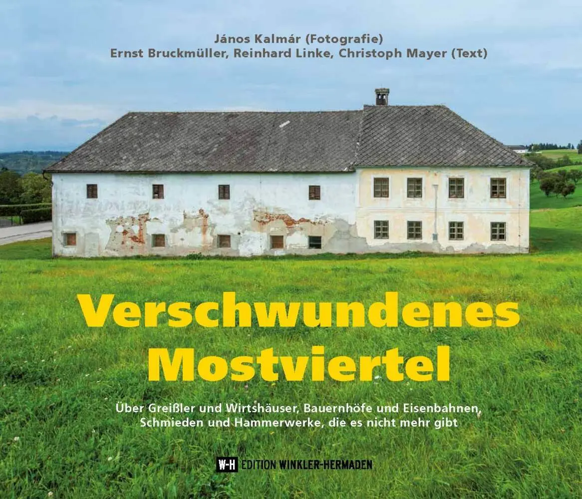 Cover: 9783950493702 | Verschwundenes Mostviertel | János Kalmár (u. a.) | Buch | Deutsch
