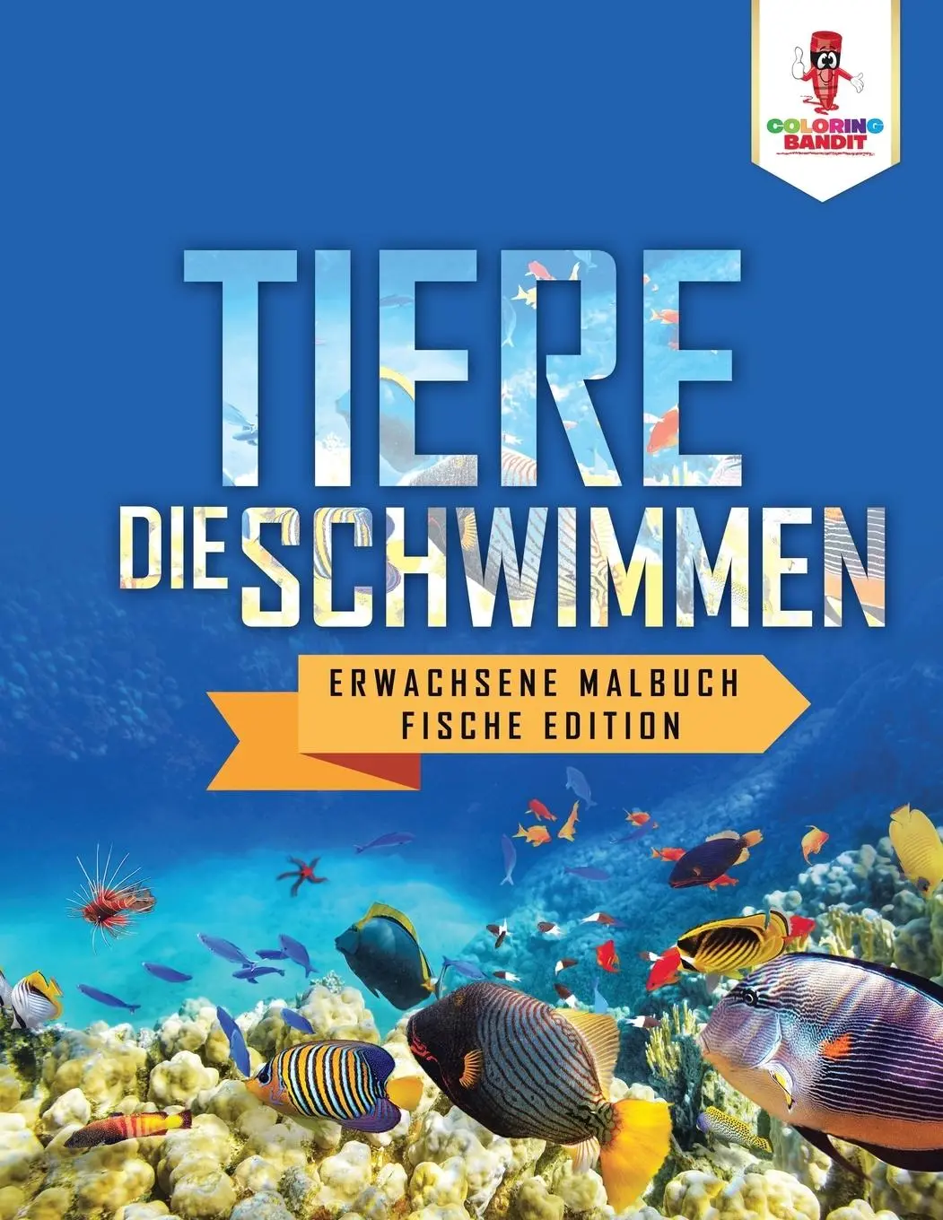 Cover: 9780228213802 | Tiere, die Schwimmen | Erwachsene Malbuch Fische Edition | Bandit