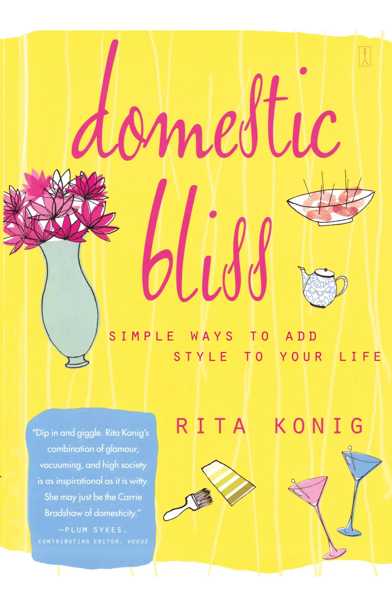 Cover: 9781451623802 | Domestic Bliss | Simple Ways to Add Style to Your Life | Rita Konig