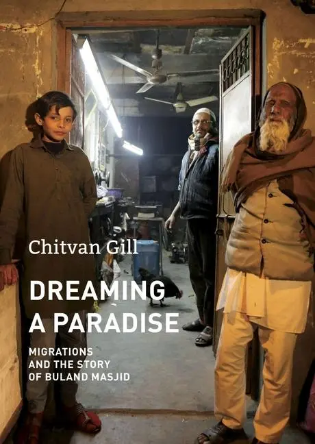 Cover: 9781803093802 | Dreaming a Paradise | Migrations and the Story of Buland Masjid | Gill