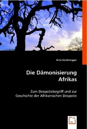 Cover: 9783836493802 | Die Dämonisierung Afrikas | Arno Sonderegger | Taschenbuch | Deutsch