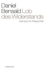 Cover: 9783944233802 | Lob des Widerstands | Interview mit Philippe Petit | Bensaid (u. a.)