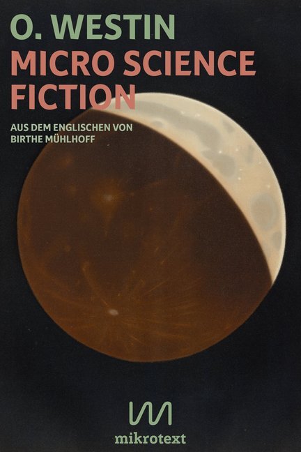 Cover: 9783944543802 | Micro Science Fiction | O. Westin | Taschenbuch | 192 S. | Deutsch