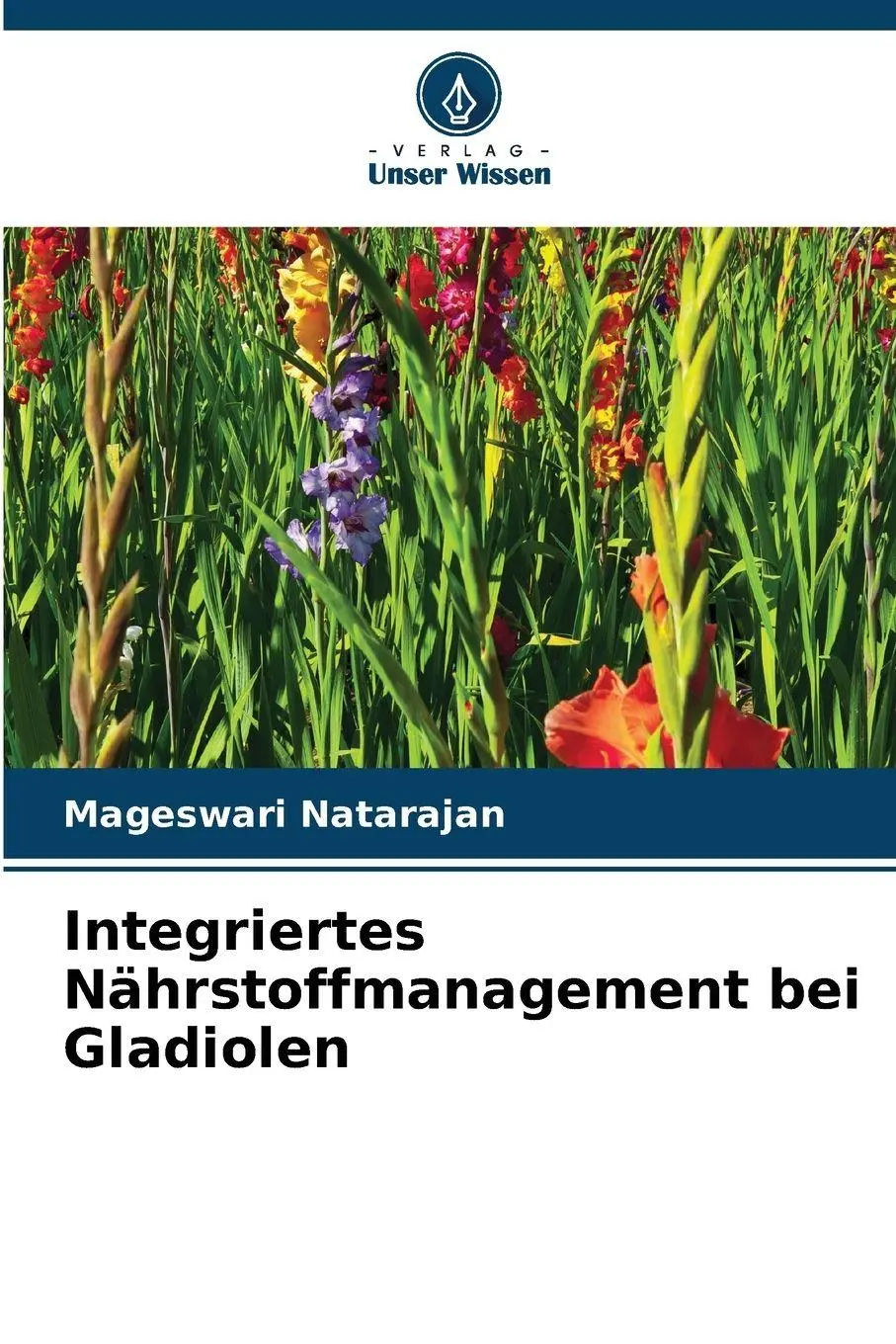 Cover: 9786630003802 | Integriertes Nährstoffmanagement bei Gladiolen | Mageswari Natarajan