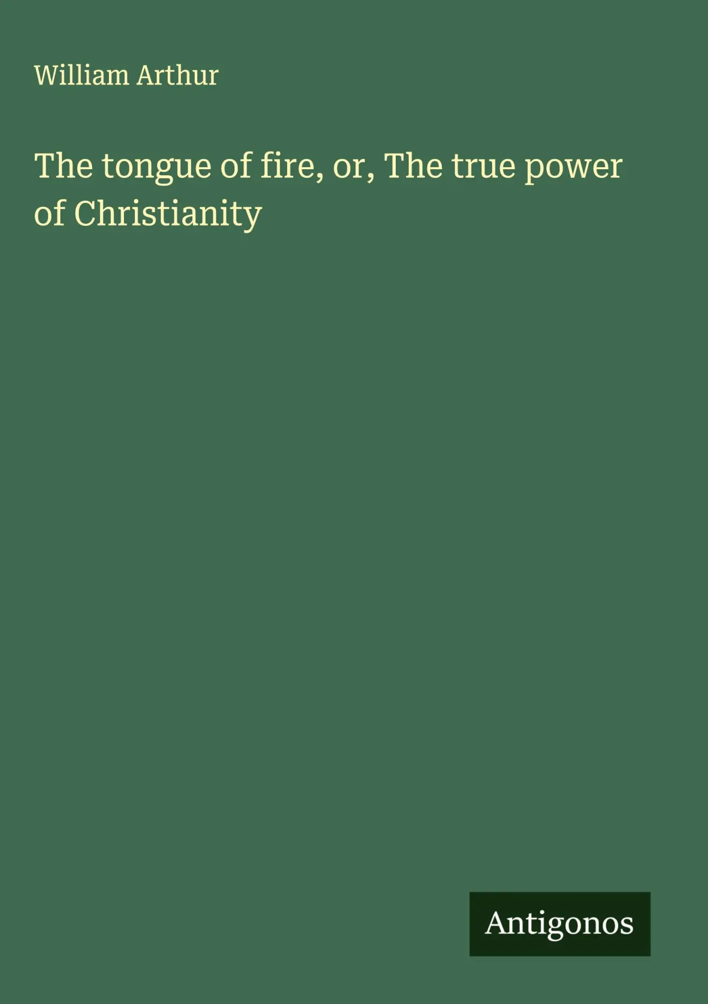 Cover: 9783388223902 | The tongue of fire, or, The true power of Christianity | Arthur | Buch