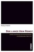 Cover: 9783593393902 | Der lange Arm Roms? | Markus Friedrich | Taschenbuch | 509 S. | 2011