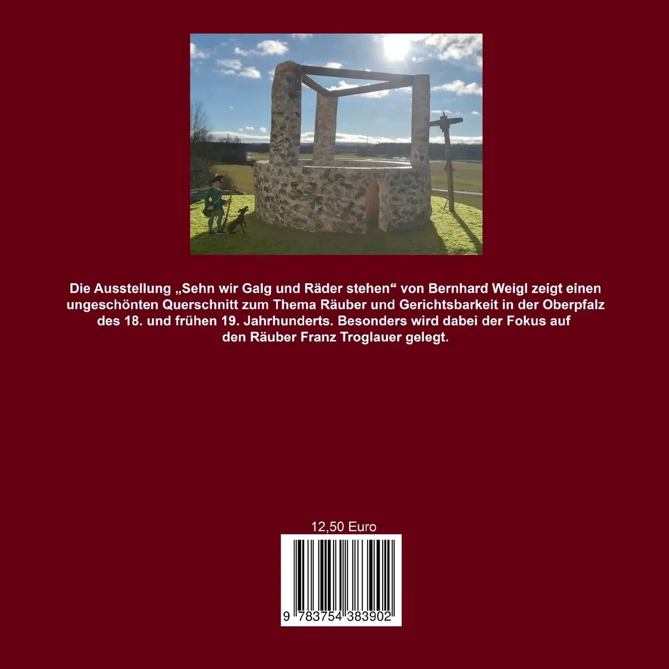 Rückseite: 9783754383902 | Sehn wir Galg und Räder stehen | Bernhard Weigl | Taschenbuch | 52 S.