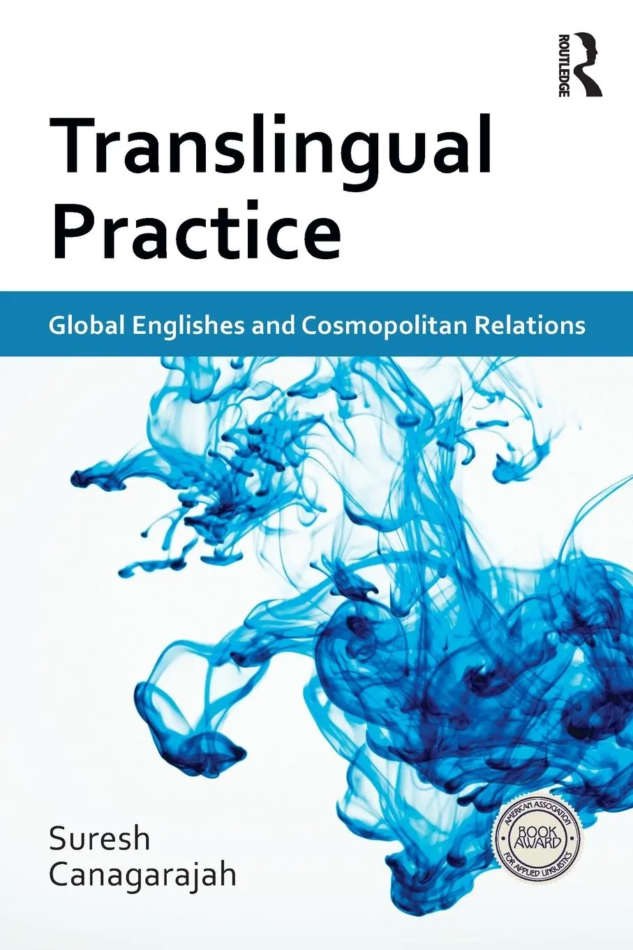 Cover: 9780415684002 | Translingual Practice | Global Englishes and Cosmopolitan Relations