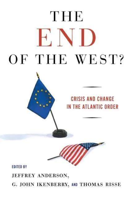 Cover: 9780801474002 | The End of the West? | Crisis and Change in the Atlantic Order | Buch