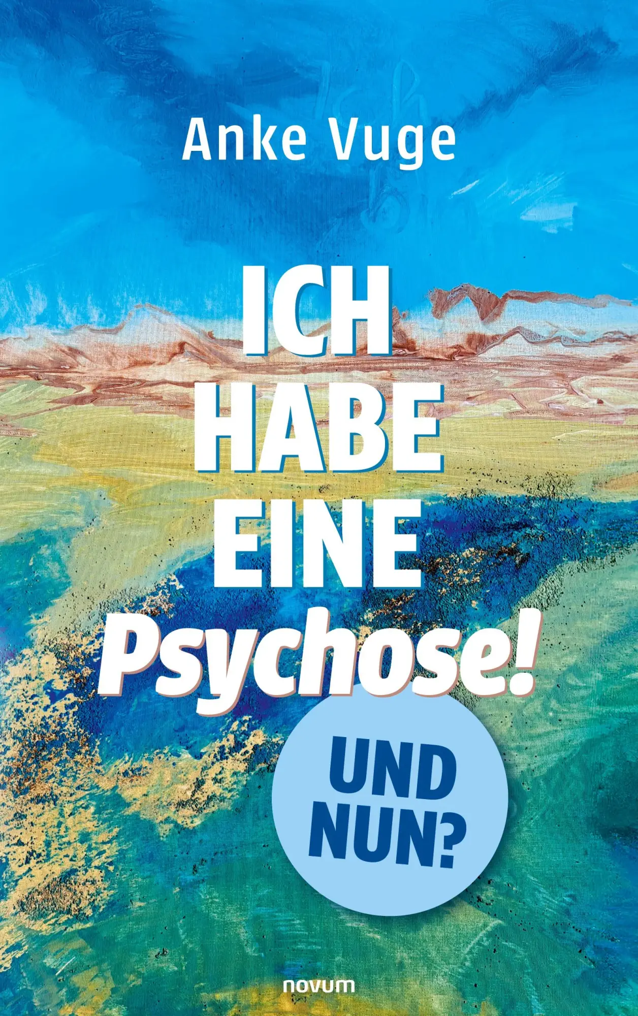 Cover: 9783711604002 | Ich habe eine Psychose! Und nun? | Anke Vuge | Taschenbuch | Deutsch