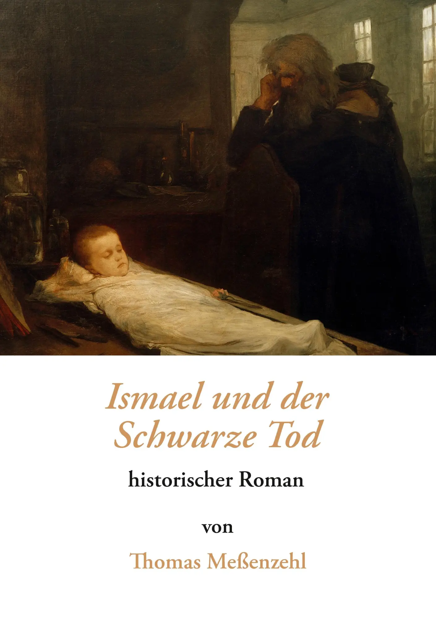 Cover: 9783743144002 | Ismael und der Schwarze Tod | Thomas Meßenzehl | Taschenbuch | 324 S.