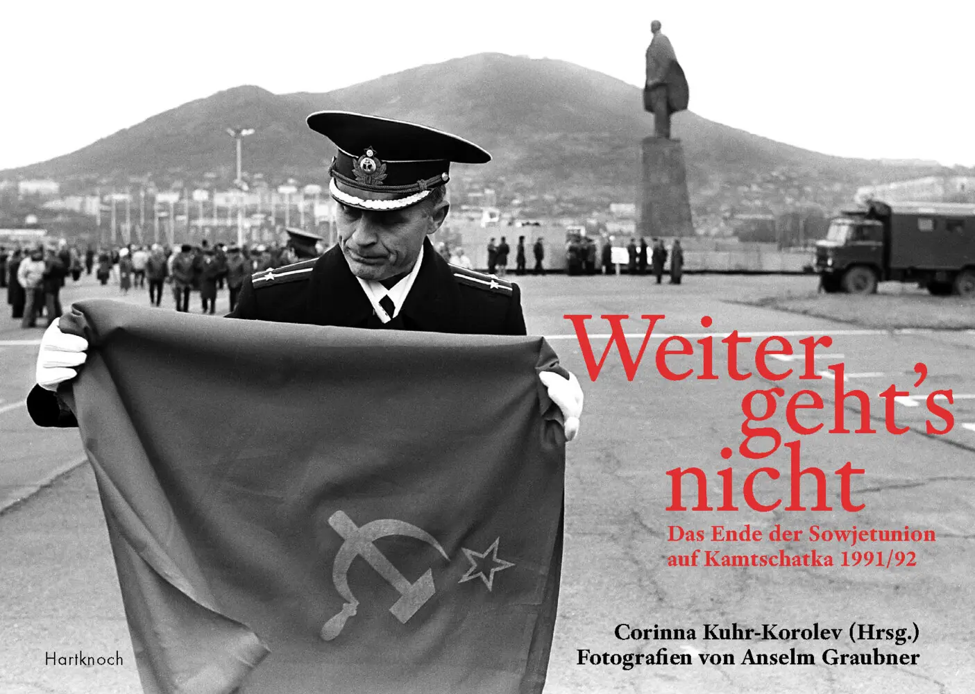 Cover: 9783912364002 | Weiter geht's nicht | Das Ende der Sowjetunion auf Kamtschatka 1991/92