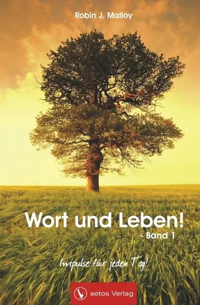 Cover: 9783942064002 | Wort und Leben! Band 1 | Impulse für jeden Tag (Andachtsbuch) | Malloy