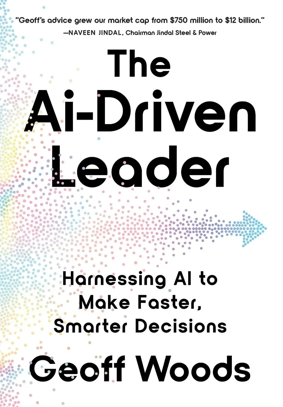 Cover: 9798990904002 | The AI-Driven Leader | Harnessing AI to Make Faster, Smarter Decisions