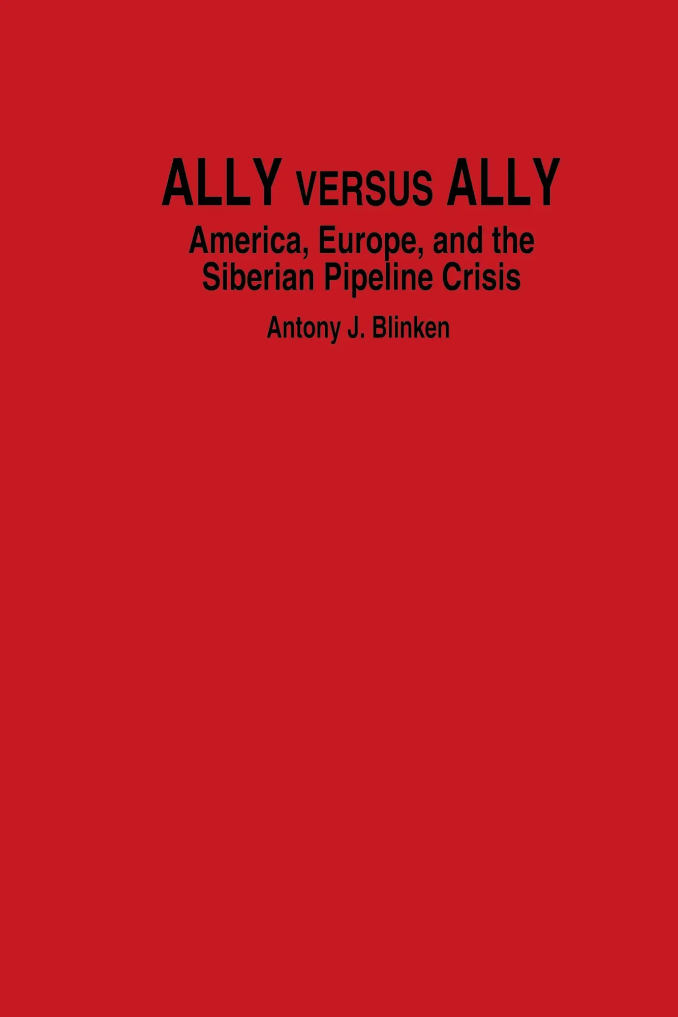 Cover: 9780275924102 | Ally Versus Ally | America, Europe, and the Siberian Pipeline Crisis
