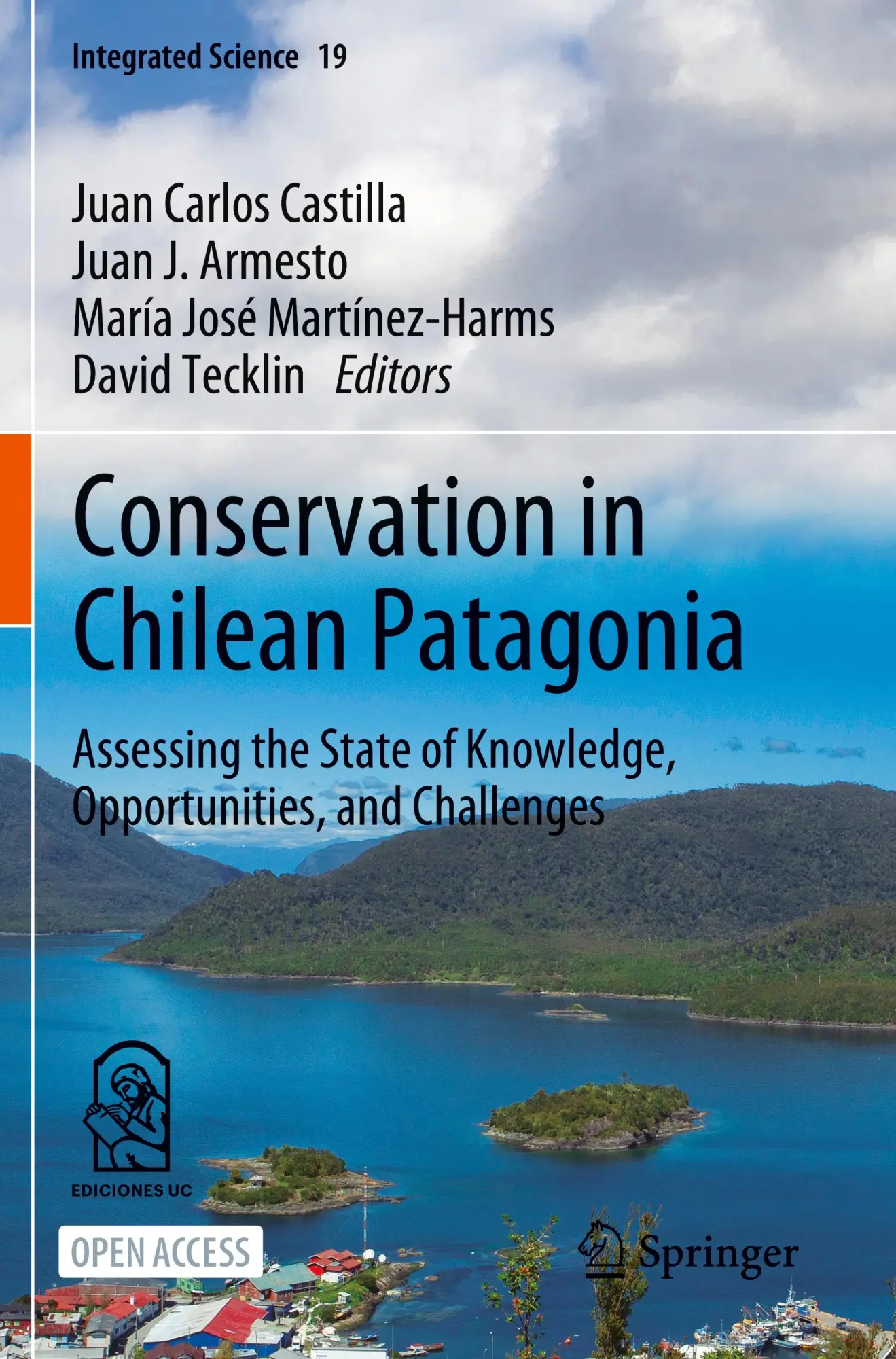 Conservation in Chilean Patagonia: Assessing the State of Knowledge, Opportunities, and Challenges (Integrated Science, 19, Band 19)