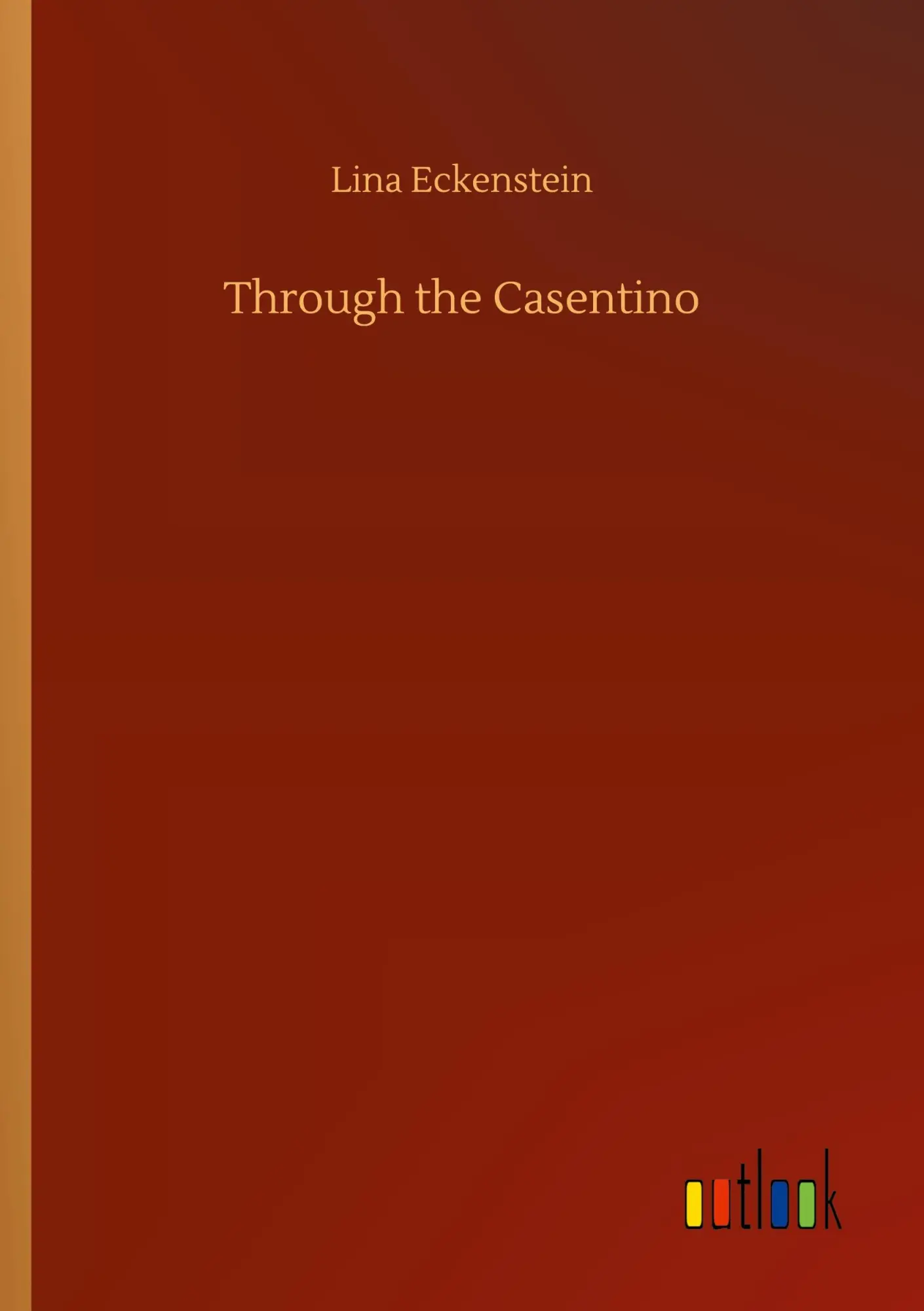 Cover: 9783752354102 | Through the Casentino | Lina Eckenstein | Taschenbuch | 72 S. | 2020