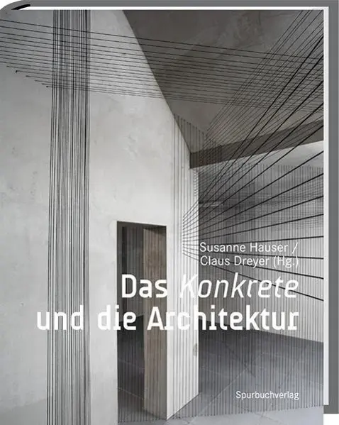 Cover: 9783887784102 | Das Konkrete und die Architektur | Claus Dreyer | Buch | 156 S. | 2014