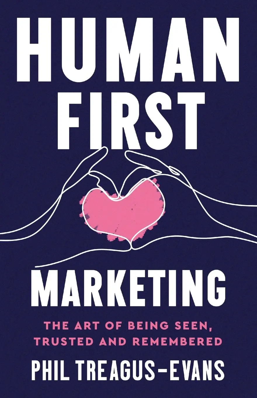 Cover: 9781068454202 | Human First Marketing | The Art of Being Seen, Trusted and Remembered