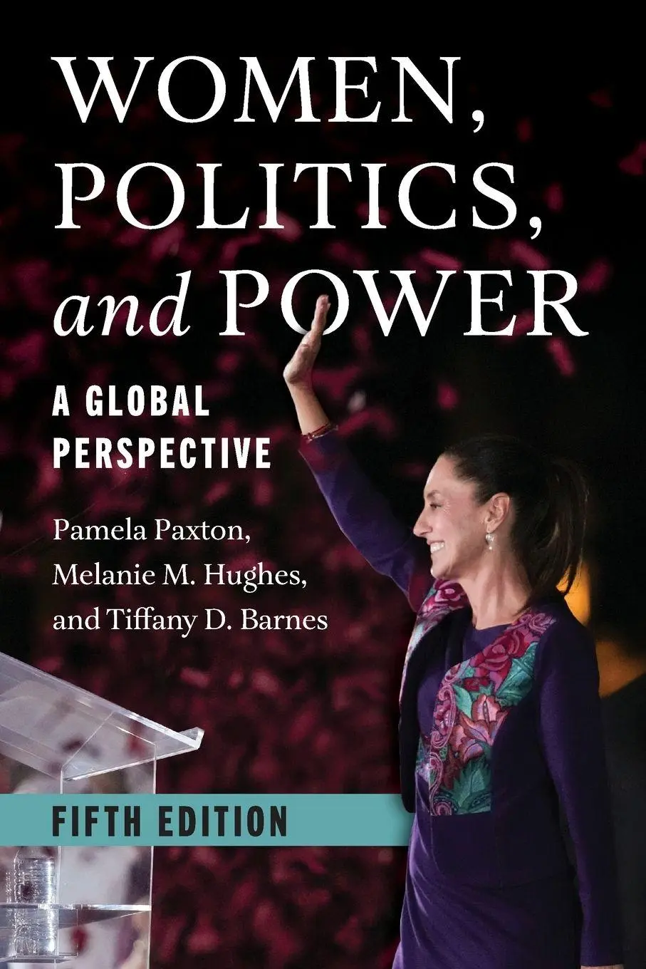 Cover: 9781538184202 | Women, Politics, and Power | A Global Perspective | Paxton (u. a.)