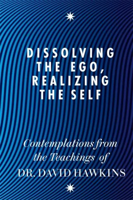 Cover: 9781848504202 | Dissolving the Ego, Realizing the Self | David R. Hawkins | Buch