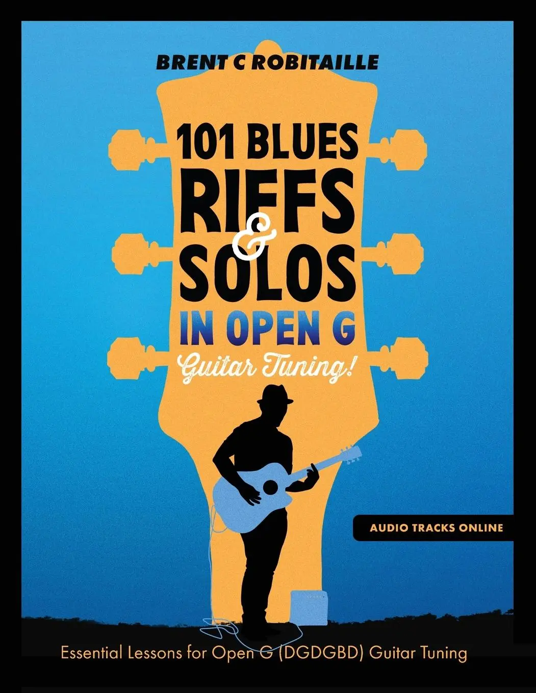 Cover: 9781990144202 | 101 Blues Riffs and Solos in Open G Guitar Tuning DGDGBD | Robitaille