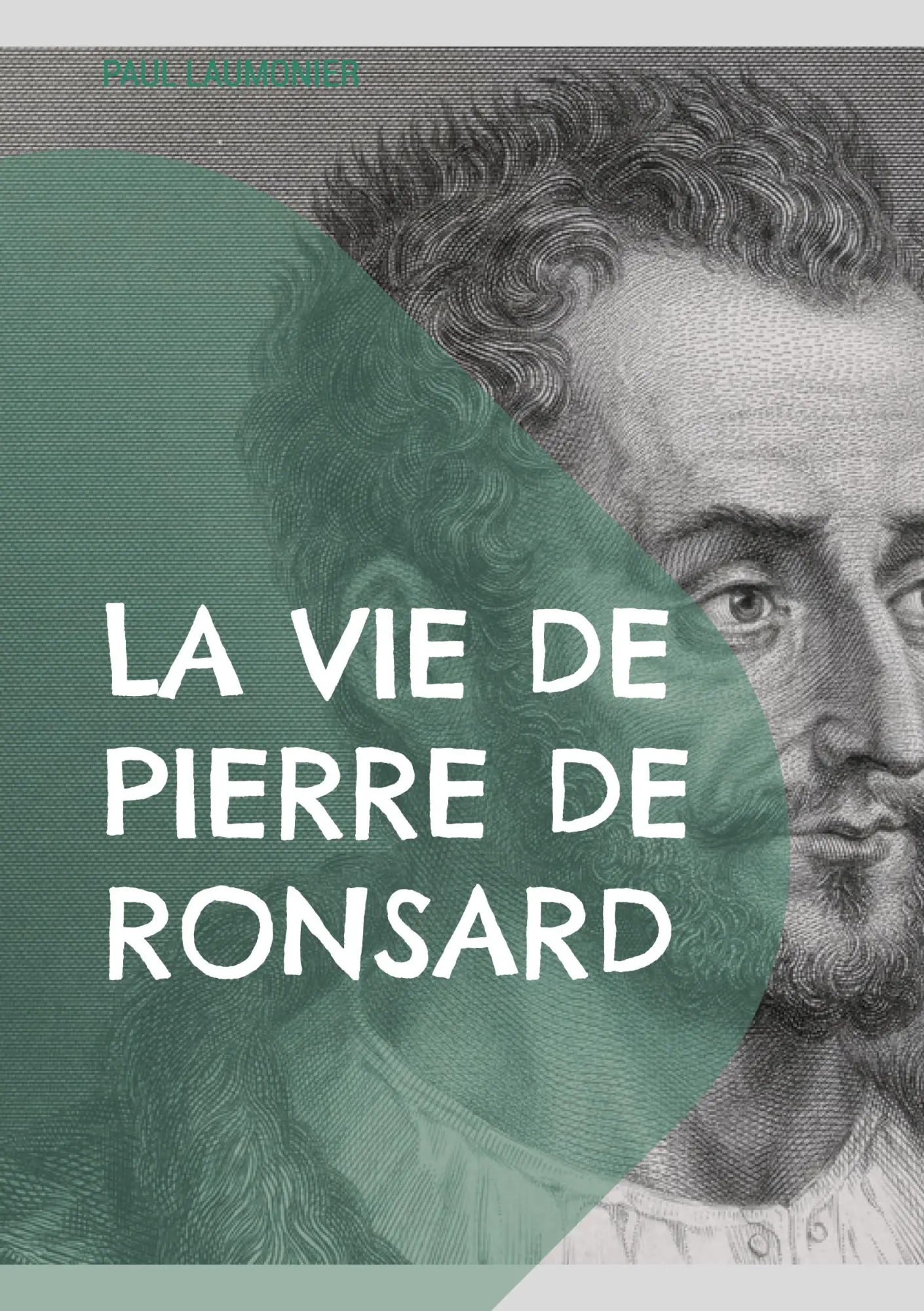 Cover: 9782322544202 | La vie de Pierre de Ronsard | Paul Laumonier | Taschenbuch | Paperback