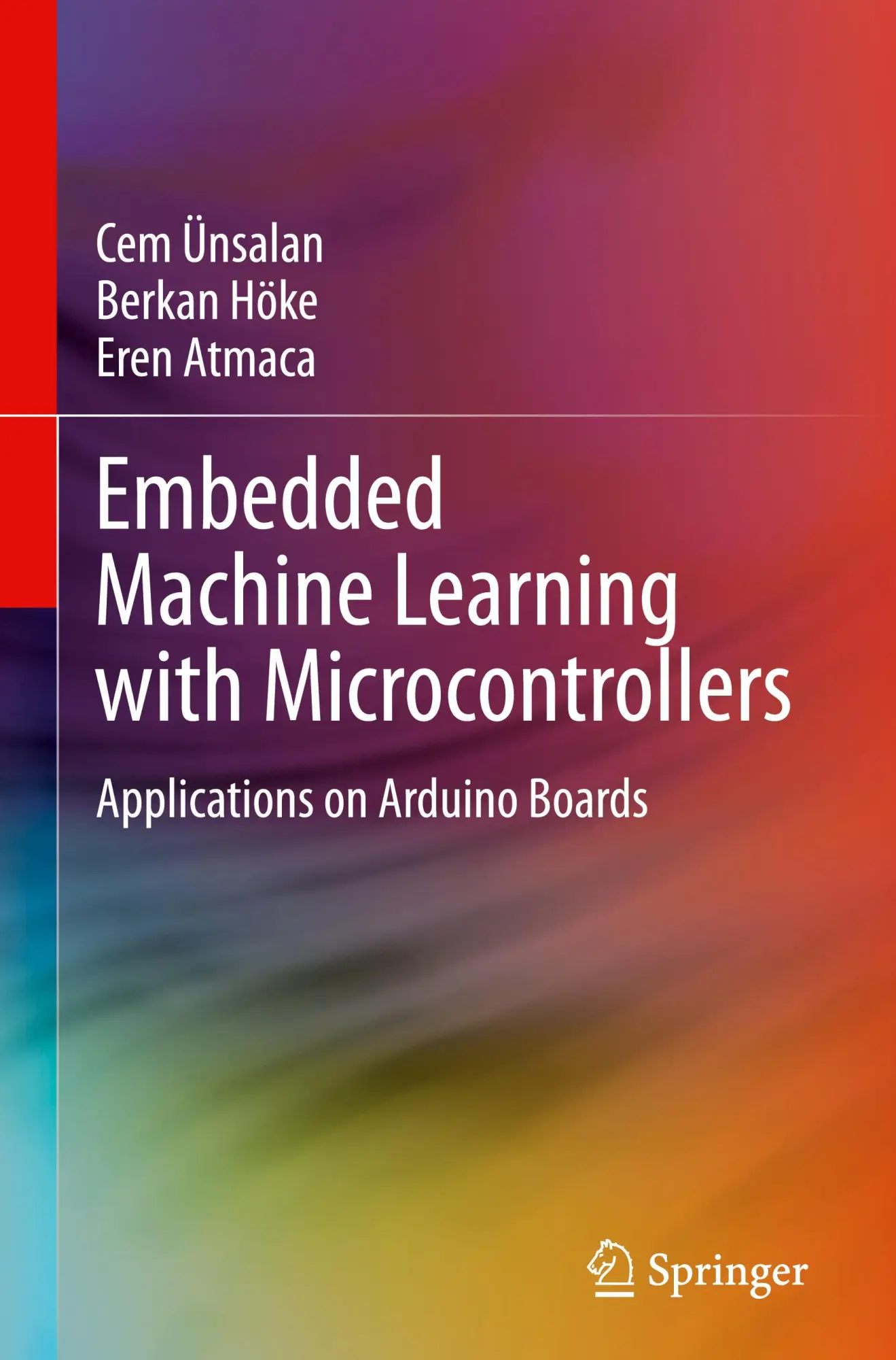 Cover: 9783031694202 | Embedded Machine Learning with Microcontrollers | Cem Ünsalan (u. a.)