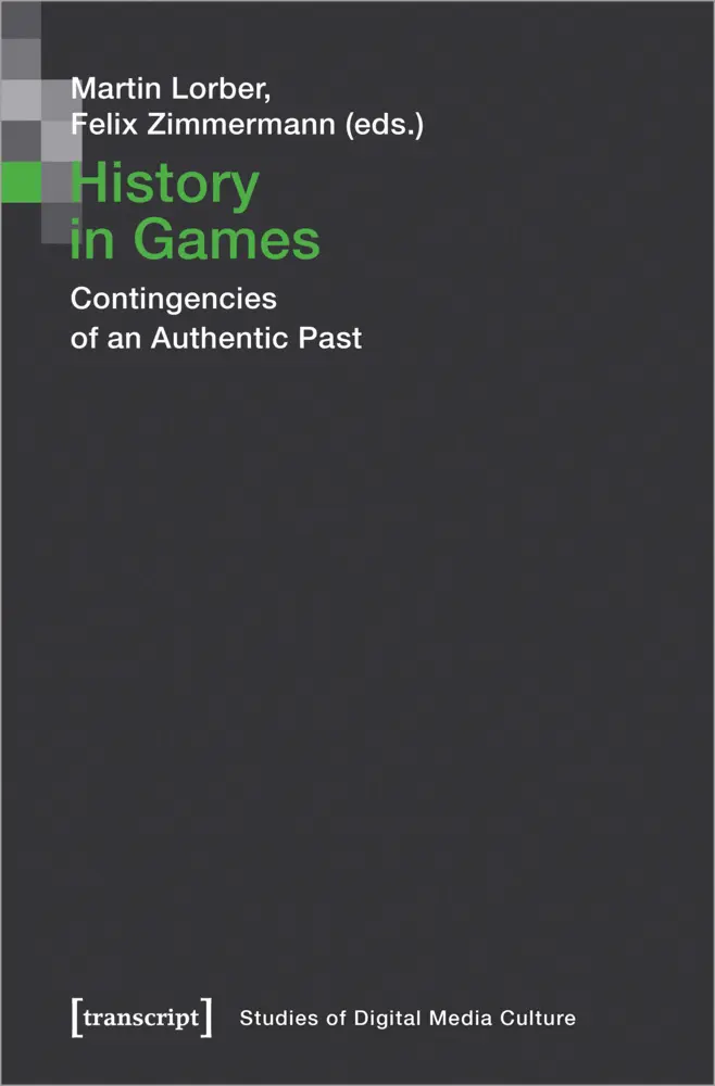 Cover: 9783837654202 | History in Games | Contingencies of an Authentic Past | Martin Lorber