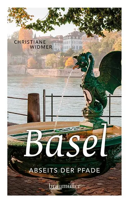 Cover: 9783991004202 | Basel abseits der Pfade | Christiane Widmer | Buch | 240 S. | Deutsch