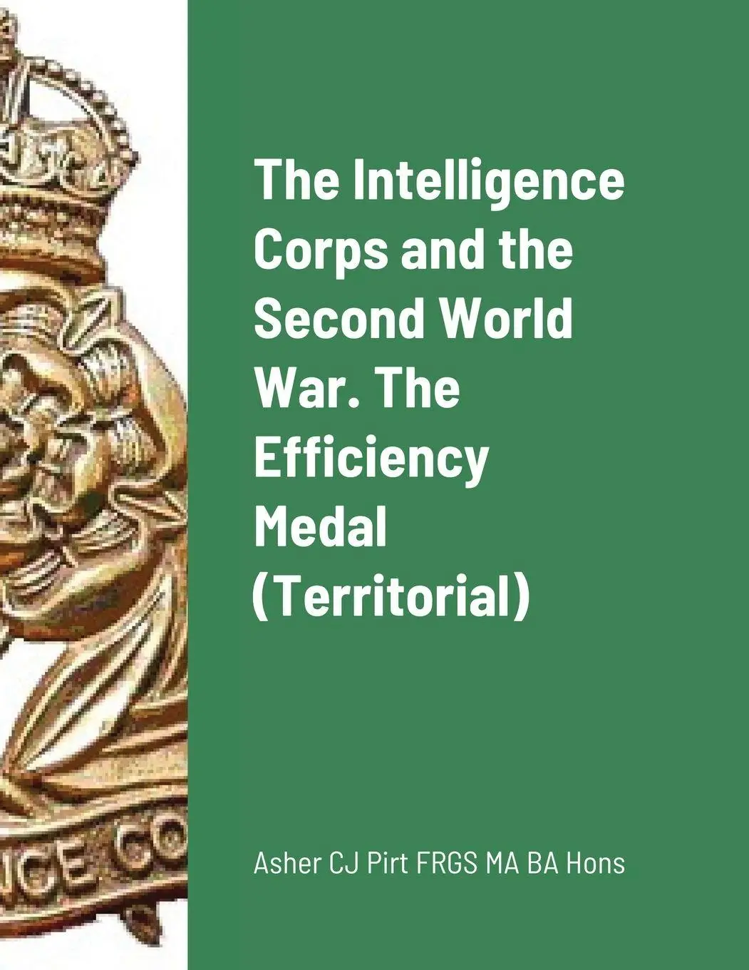 Cover: 9781008974302 | The Intelligence Corps and the Second World War. The Efficiency...