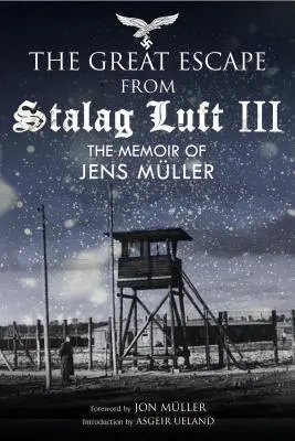 Cover: 9781784384302 | Escape from Stalag Luft III | The Memoir of Jens Muller | Jens Muller