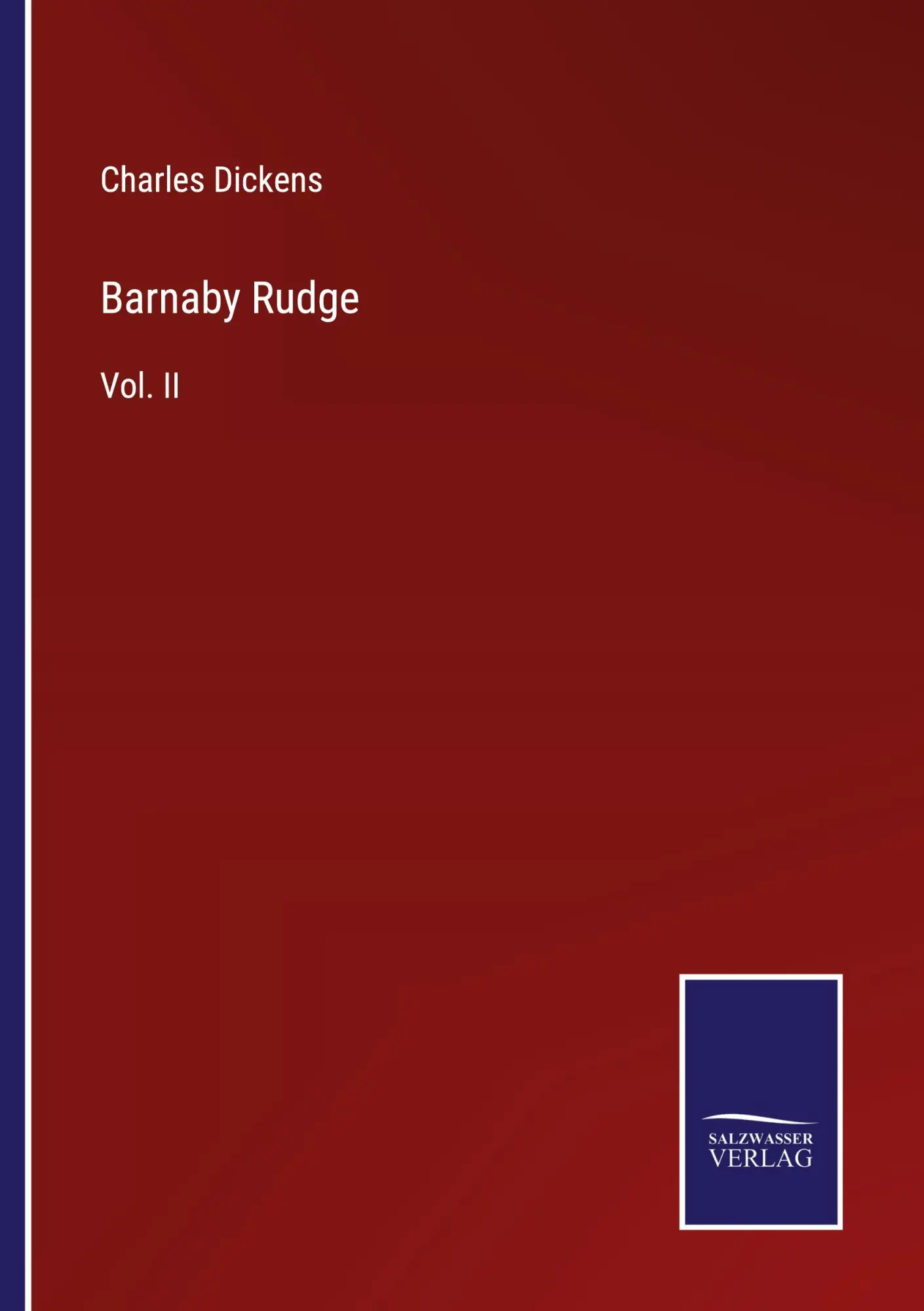 Cover: 9783375144302 | Barnaby Rudge | Vol. II | Charles Dickens | Taschenbuch | Englisch