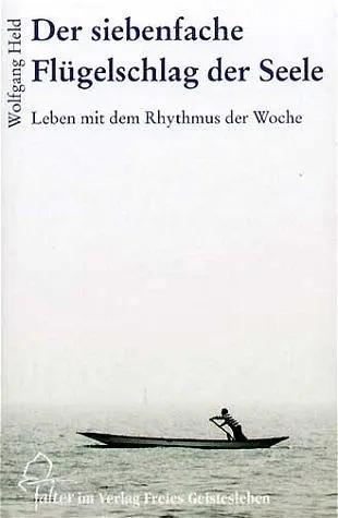 Cover: 9783772514302 | Der siebenfache Flügelschlag der Seele | Wolfgang Held | Buch | falter