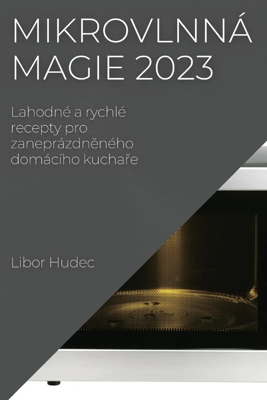 Cover: 9781837524402 | Mikrovlnná magie 2023 | Libor Hudec | Taschenbuch | Tschechisch | 2023