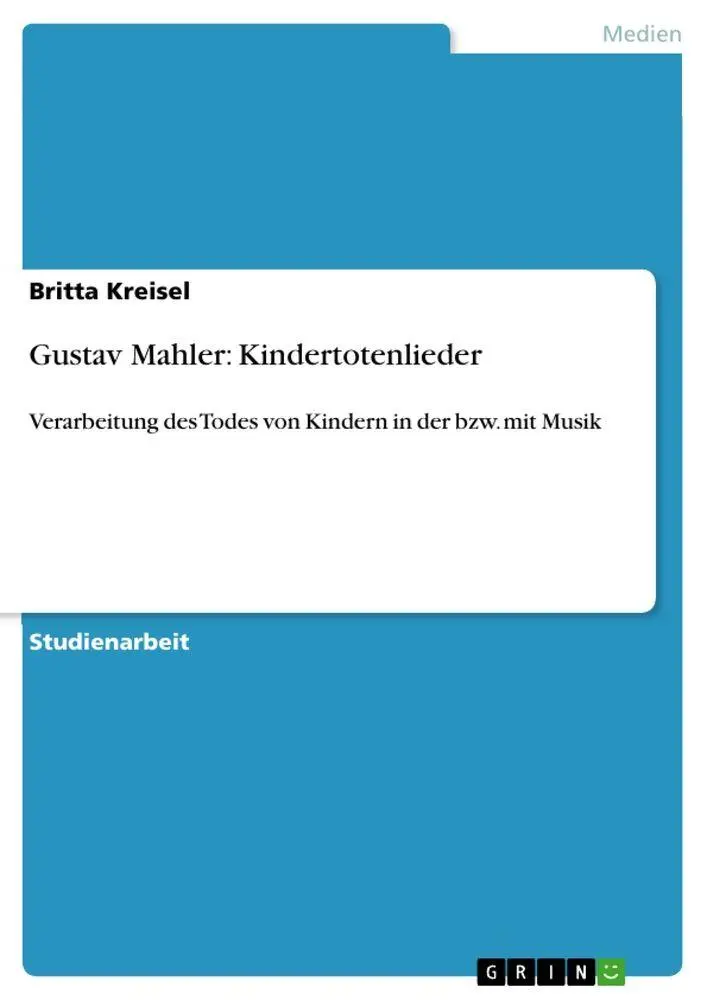 Cover: 9783640524402 | Gustav Mahler: Kindertotenlieder | Britta Kreisel | Taschenbuch | 2010