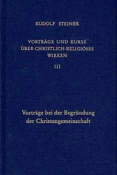 Cover: 9783727434402 | Vorträge bei der Begründung der Christengemeinschaft | Rudolf Steiner