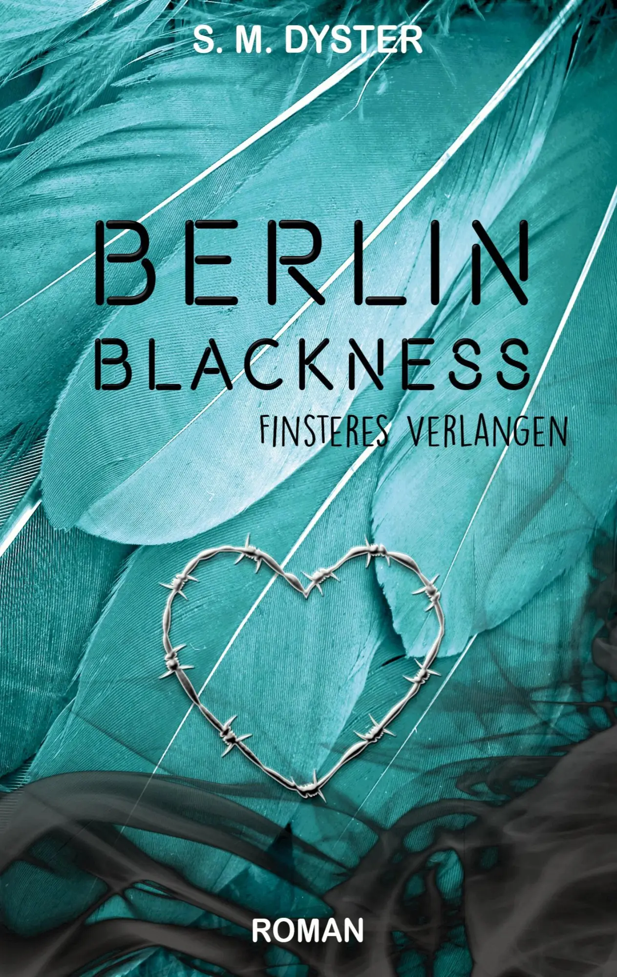 Cover: 9783755774402 | Berlin Blackness | Finsteres Verlangen | S. M. Dyster | Taschenbuch