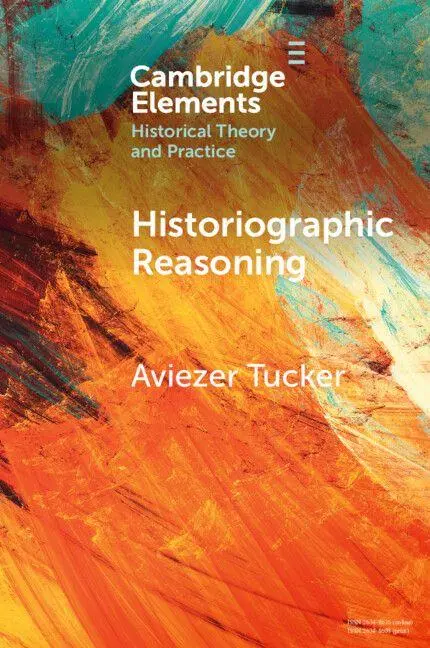 Cover: 9781009324502 | Historiographic Reasoning | Aviezer Tucker | Taschenbuch | Englisch
