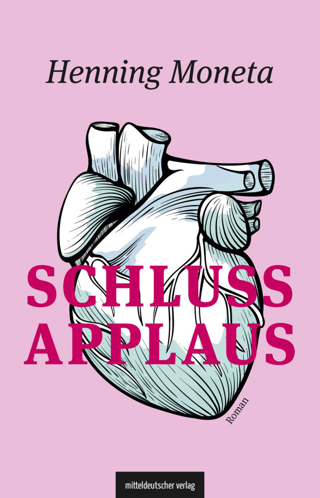 Cover: 9783963114502 | Schlussapplaus | Roman | Henning Moneta | Taschenbuch | 204 S. | 2021