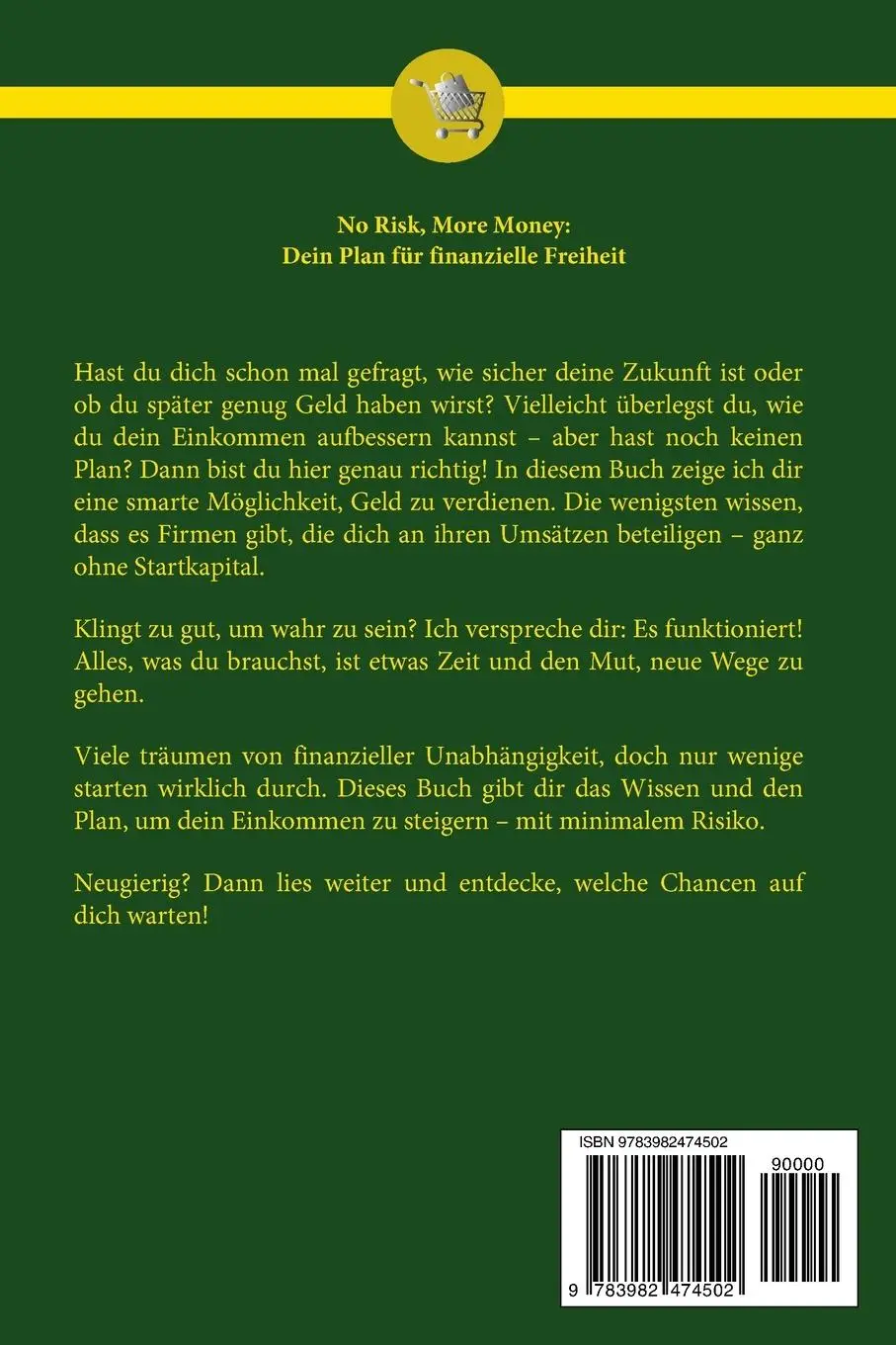Rückseite: 9783982474502 | No Risk, More Money: Dein Plan fu¿r finanzielle Freiheit | Schikowsky