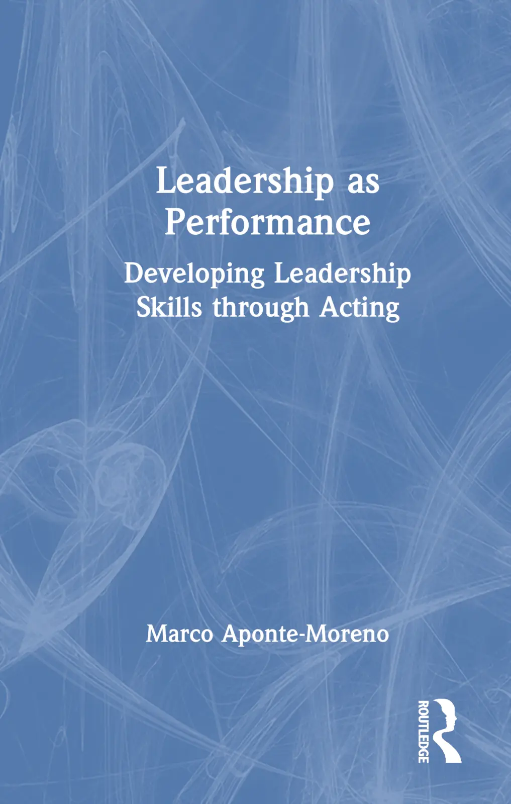 Cover: 9781032394602 | Leadership as Performance | Marco Aponte-Moreno | Englisch | 2024