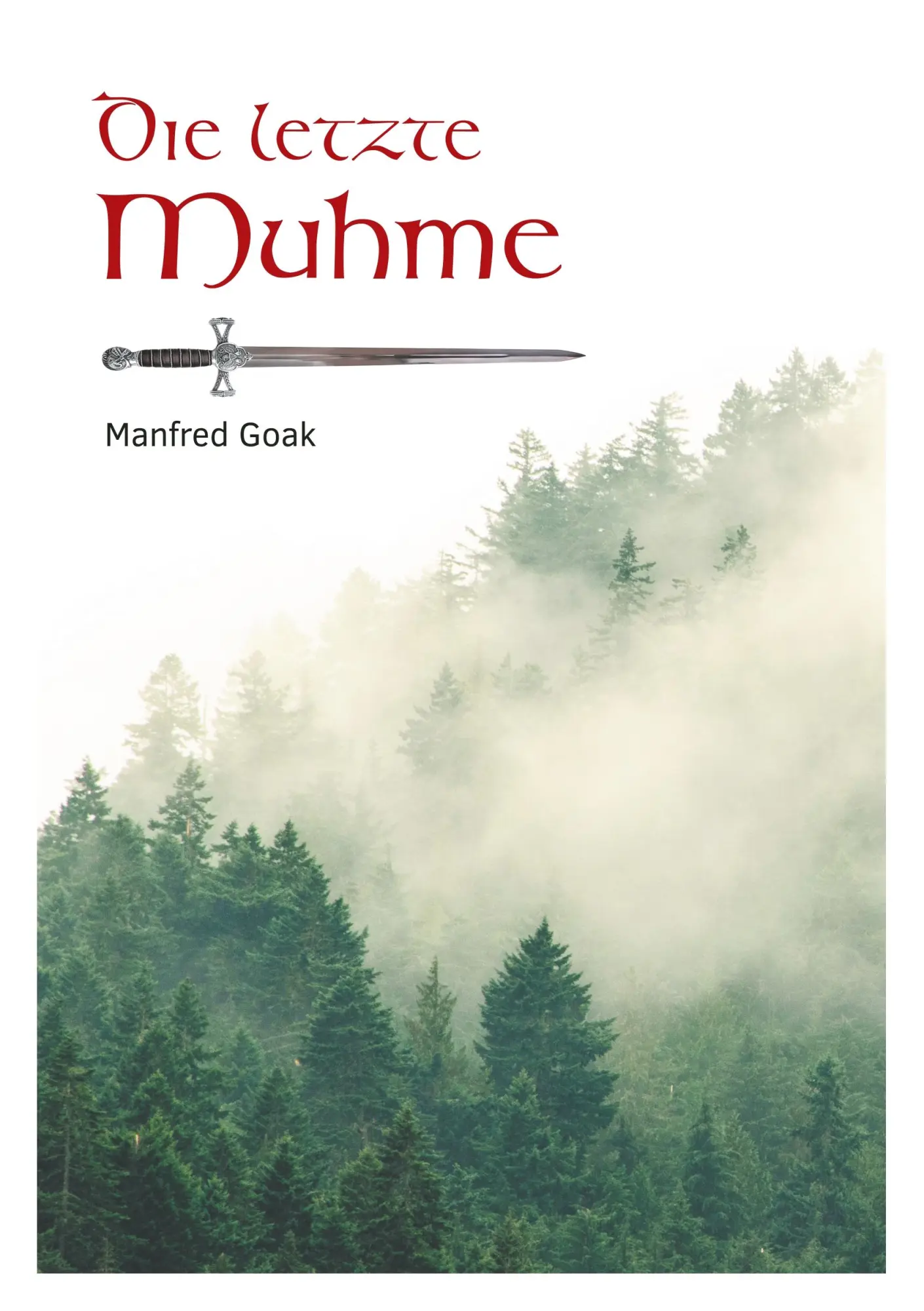 Cover: 9783749434602 | Die letzte Muhme | Manfred Goak | Taschenbuch | 424 S. | Deutsch