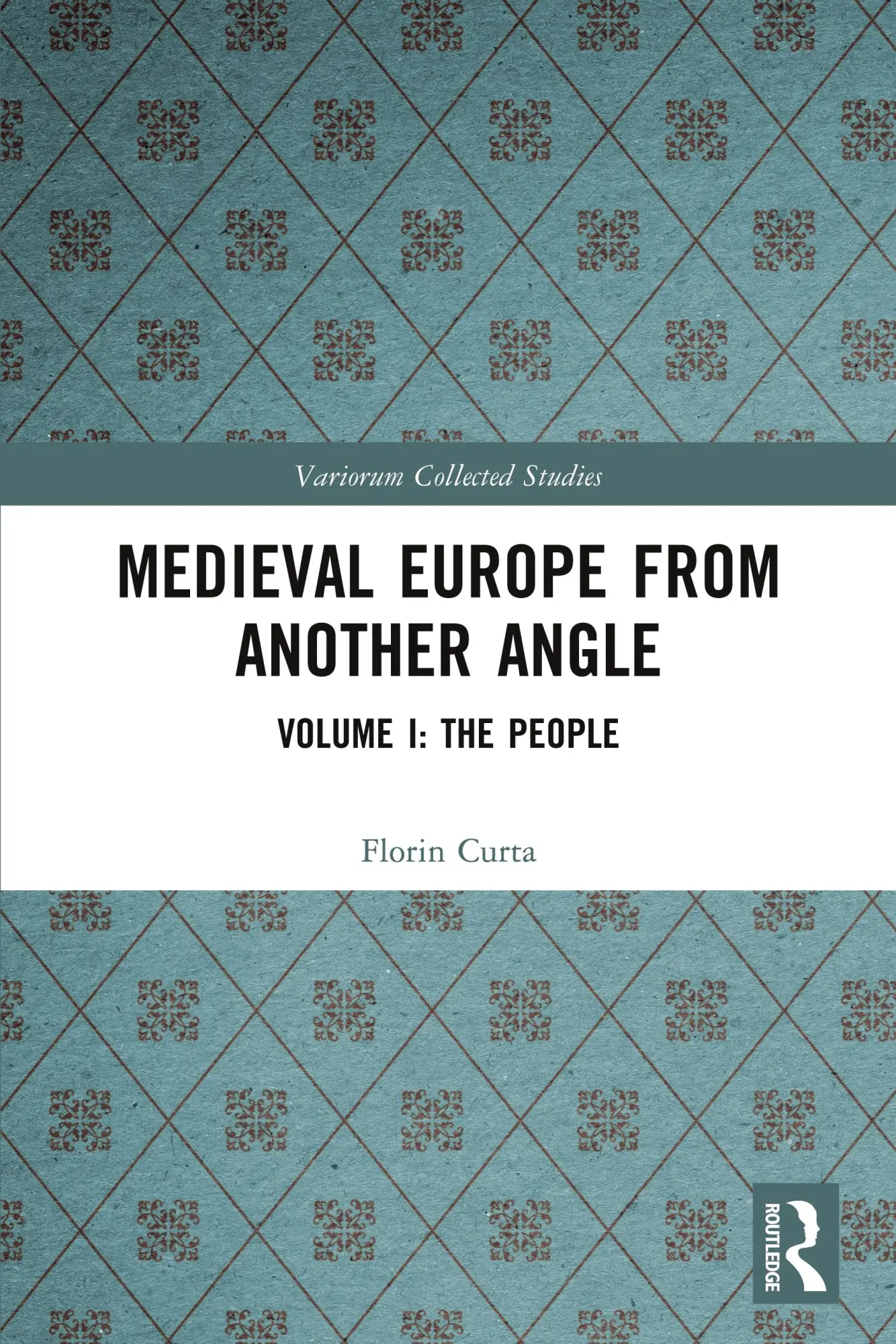 Cover: 9781032454702 | Medieval Europe From Another Angle | Volume I: The People | Curta