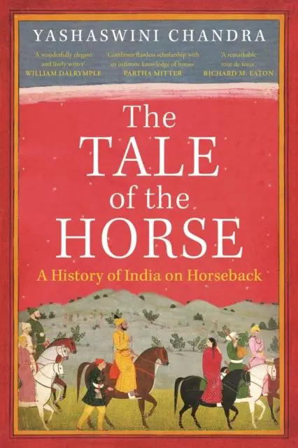 Cover: 9781739104702 | The Tale of the Horse | A History of India on Horseback | Chandra