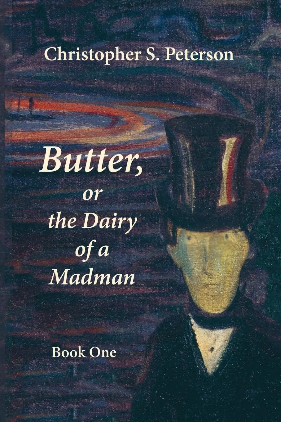 Cover: 9781959984702 | Butter, or the Dairy of a Madman | A Novel in Two Books: Book One