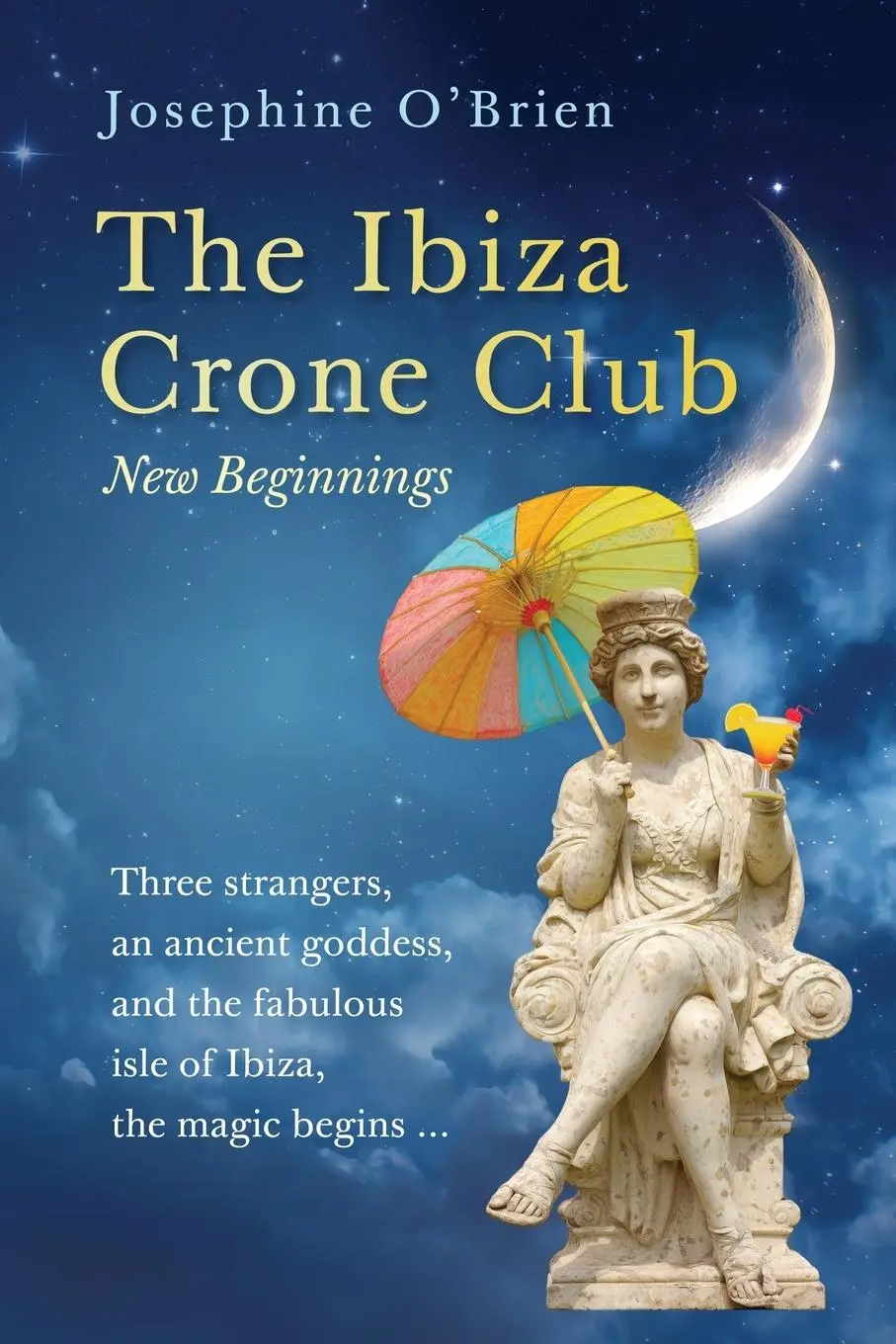 Cover: 9781068324802 | The Ibiza Crone Club | New Beginnings | Josephine O'Brien | Buch
